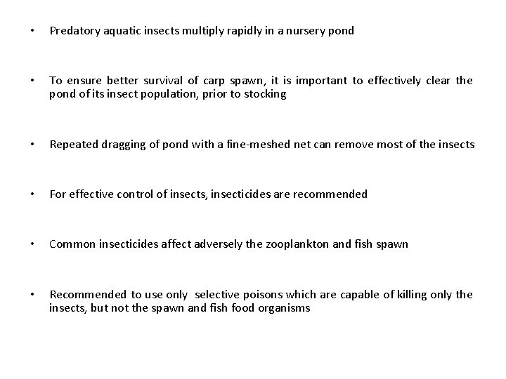 • Predatory aquatic insects multiply rapidly in a nursery pond • To ensure • Predatory aquatic insects multiply rapidly in a nursery pond • To ensure
