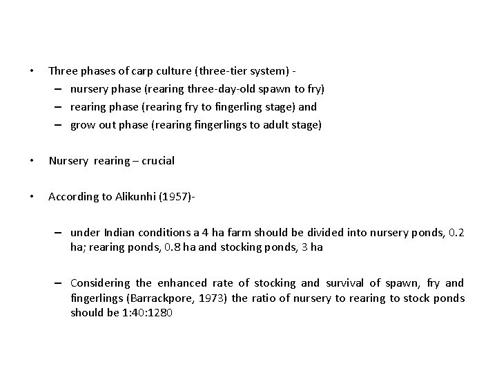 • Three phases of carp culture (three-tier system) – nursery phase (rearing three-day-old • Three phases of carp culture (three-tier system) – nursery phase (rearing three-day-old