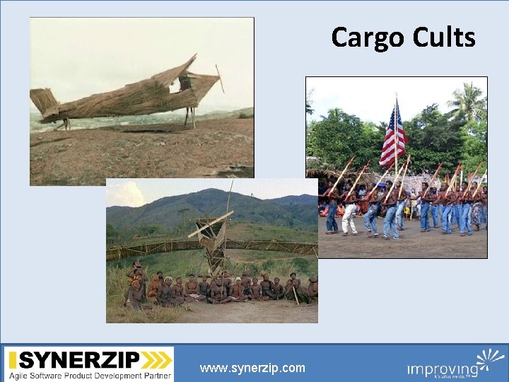 Cargo Cults www. synerzip. com 
