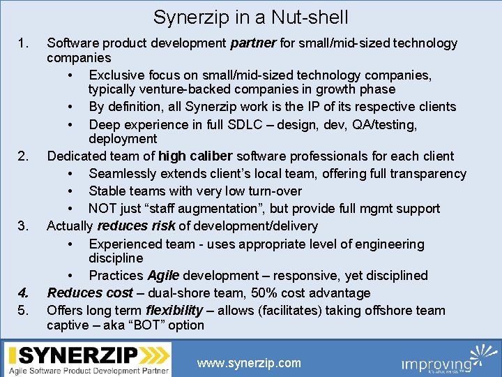 Synerzip in a Nut-shell 1. 2. 3. 4. 5. Software product development partner for