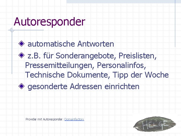 Autoresponder automatische Antworten z. B. für Sonderangebote, Preislisten, Pressemitteilungen, Personalinfos, Technische Dokumente, Tipp der