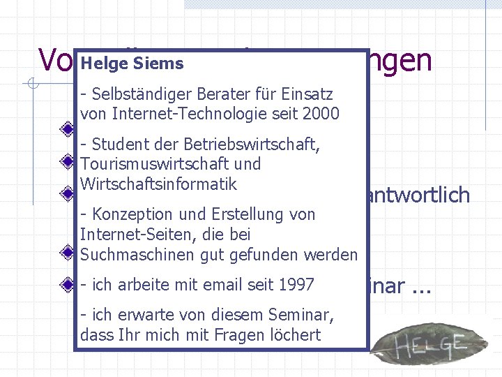 Helge Siems und Erwartungen Vorstellung - Selbständiger Berater für Einsatz von Internet-Technologie seit 2000