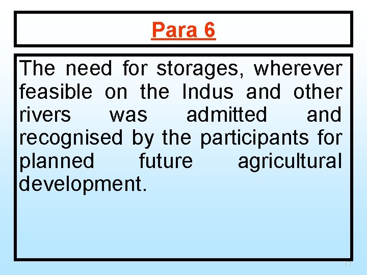 Para 6 The need for storages, wherever feasible on the Indus and other rivers