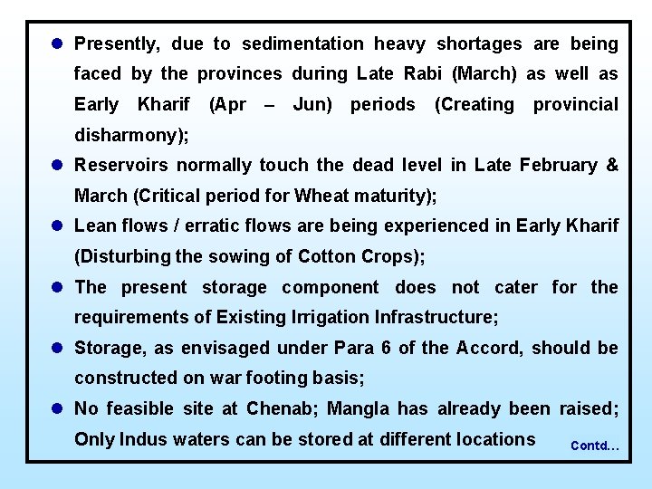 l Presently, due to sedimentation heavy shortages are being faced by the provinces during