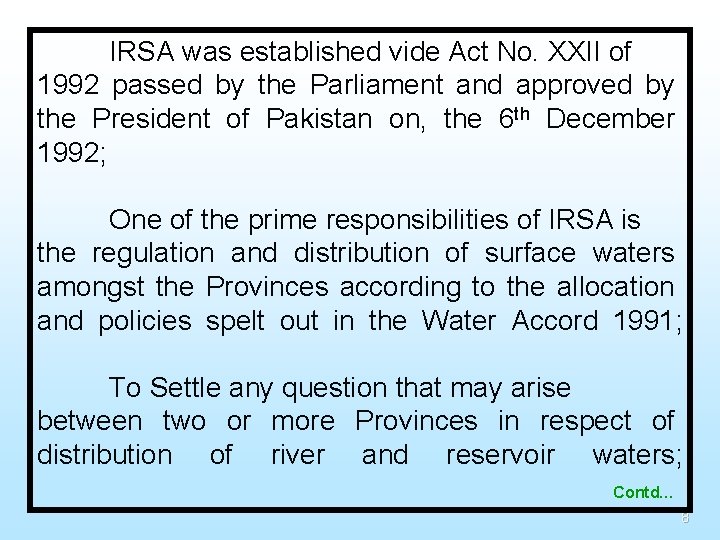 IRSA was established vide Act No. XXII of 1992 passed by the Parliament and