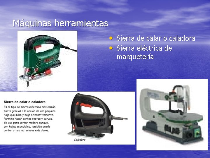 Máquinas herramientas • Sierra de calar o caladora • Sierra eléctrica de marquetería 