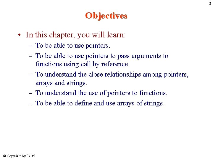 2 Objectives • In this chapter, you will learn: – To be able to 2 Objectives • In this chapter, you will learn: – To be able to