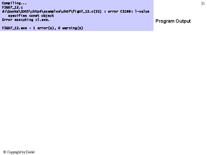 Compiling. . . FIG 07_12. c d: books2003chtp 4examplesch 07fig 07_12. c(22) : error Compiling. . . FIG 07_12. c d: books2003chtp 4examplesch 07fig 07_12. c(22) : error