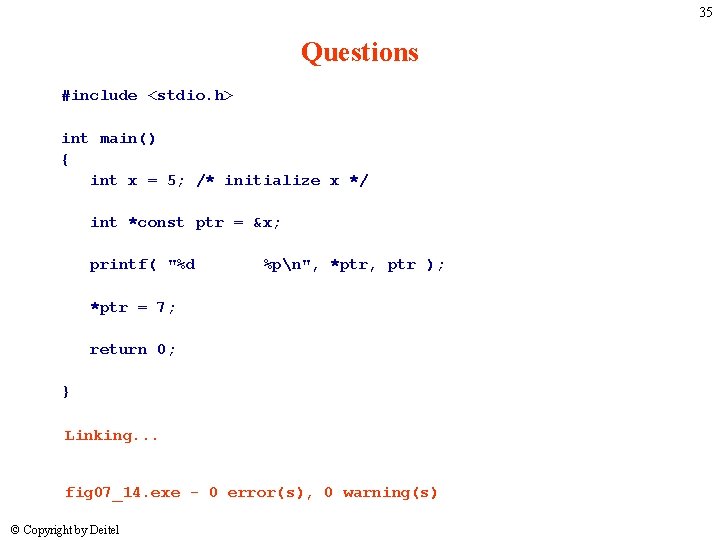 35 Questions #include <stdio. h> int main() { int x = 5; /* initialize 35 Questions #include <stdio. h> int main() { int x = 5; /* initialize