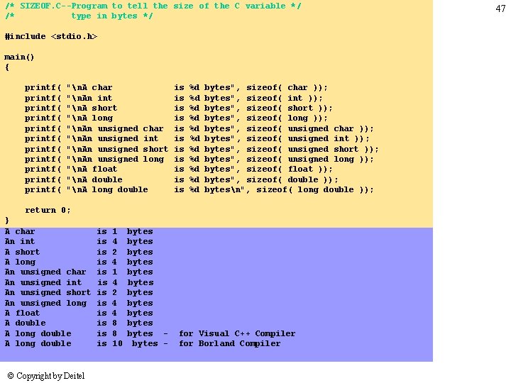 /* SIZEOF. C--Program to tell the size of the C variable */ /* type /* SIZEOF. C--Program to tell the size of the C variable */ /* type