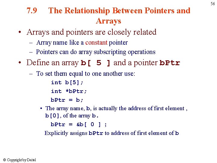7. 9 The Relationship Between Pointers and Arrays • Arrays and pointers are closely 7. 9 The Relationship Between Pointers and Arrays • Arrays and pointers are closely