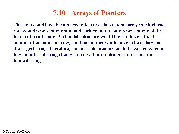 64 7. 10 Arrays of Pointers The suits could have been placed into a 64 7. 10 Arrays of Pointers The suits could have been placed into a