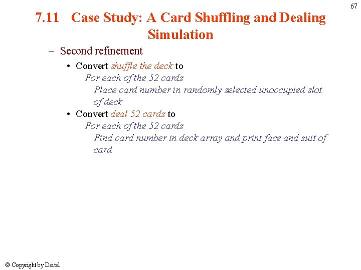 7. 11 Case Study: A Card Shuffling and Dealing Simulation – Second refinement • 7. 11 Case Study: A Card Shuffling and Dealing Simulation – Second refinement •