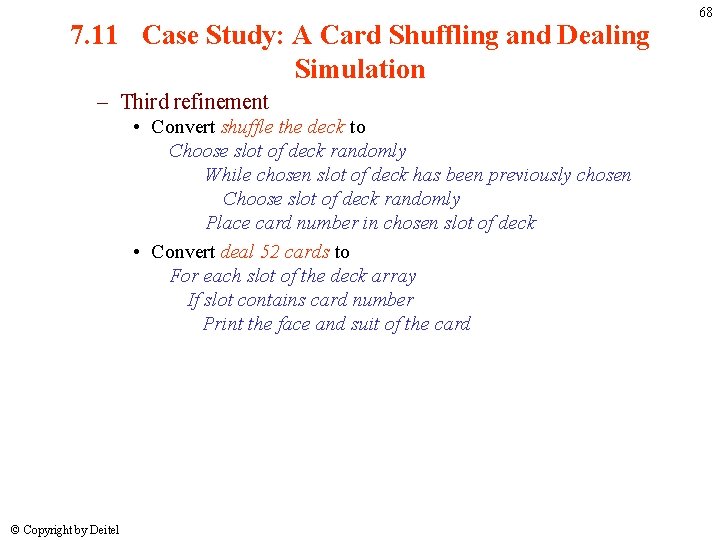 7. 11 Case Study: A Card Shuffling and Dealing Simulation – Third refinement • 7. 11 Case Study: A Card Shuffling and Dealing Simulation – Third refinement •