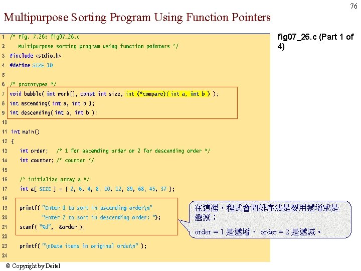 76 Multipurpose Sorting Program Using Function Pointers fig 07_26. c (Part 1 of 4) 76 Multipurpose Sorting Program Using Function Pointers fig 07_26. c (Part 1 of 4)