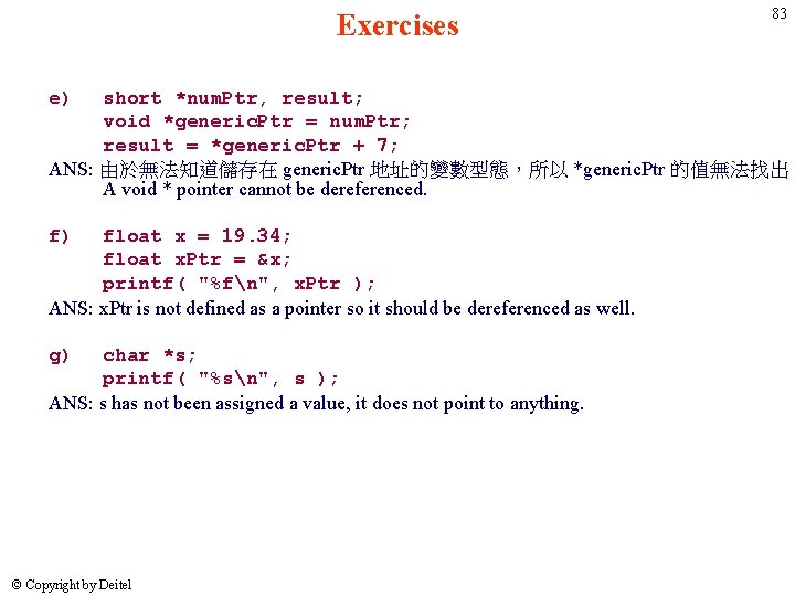 Exercises 83 e) short *num. Ptr, result; void *generic. Ptr = num. Ptr; result Exercises 83 e) short *num. Ptr, result; void *generic. Ptr = num. Ptr; result