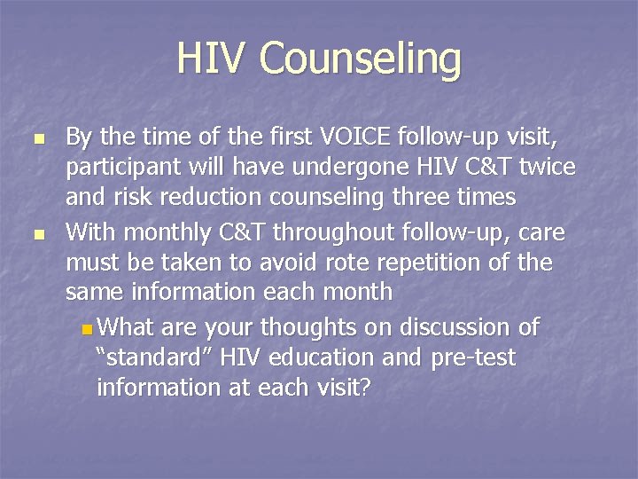 HIV Counseling n n By the time of the first VOICE follow-up visit, participant