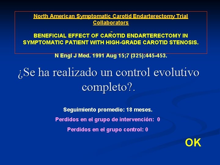 North American Symptomatic Carotid Endarterectomy Trial Collaborators BENEFICIAL EFFECT OF CAROTID ENDARTERECTOMY IN SYMPTOMATIC North American Symptomatic Carotid Endarterectomy Trial Collaborators BENEFICIAL EFFECT OF CAROTID ENDARTERECTOMY IN SYMPTOMATIC