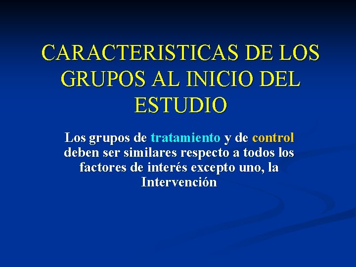 CARACTERISTICAS DE LOS GRUPOS AL INICIO DEL ESTUDIO Los grupos de tratamiento y de CARACTERISTICAS DE LOS GRUPOS AL INICIO DEL ESTUDIO Los grupos de tratamiento y de