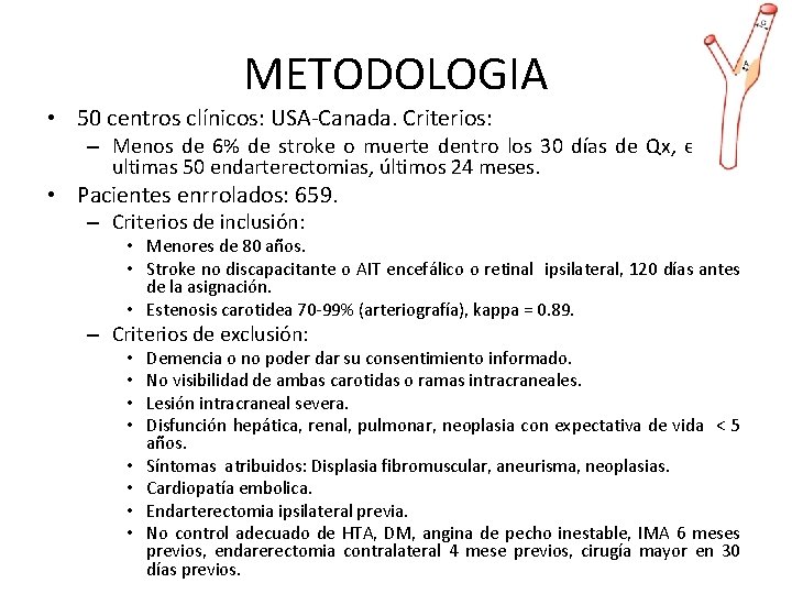 METODOLOGIA • 50 centros clínicos: USA-Canada. Criterios: – Menos de 6% de stroke o METODOLOGIA • 50 centros clínicos: USA-Canada. Criterios: – Menos de 6% de stroke o
