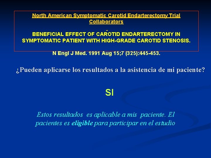 North American Symptomatic Carotid Endarterectomy Trial Collaborators BENEFICIAL EFFECT OF CAROTID ENDARTERECTOMY IN SYMPTOMATIC North American Symptomatic Carotid Endarterectomy Trial Collaborators BENEFICIAL EFFECT OF CAROTID ENDARTERECTOMY IN SYMPTOMATIC