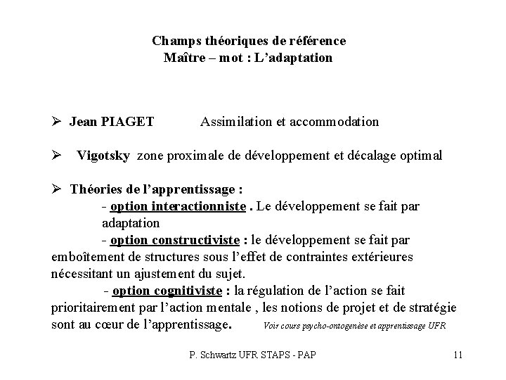 Champs théoriques de référence Maître – mot : L’adaptation Ø Jean PIAGET Assimilation et Champs théoriques de référence Maître – mot : L’adaptation Ø Jean PIAGET Assimilation et
