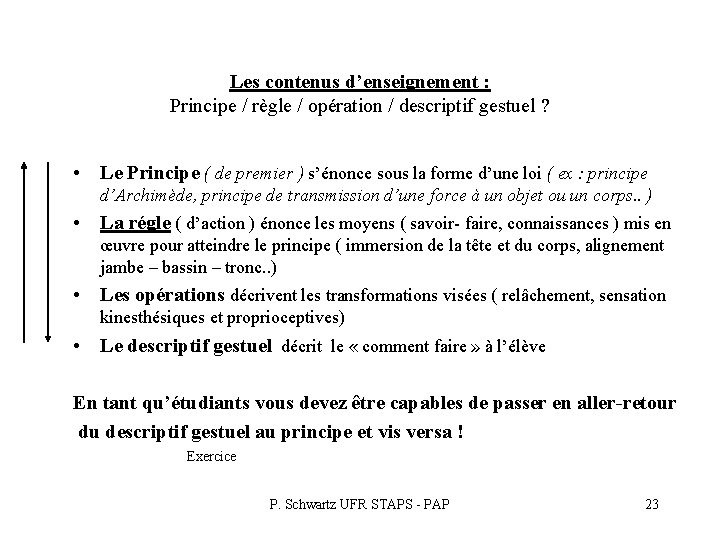 Les contenus d’enseignement : Principe / règle / opération / descriptif gestuel ? • Les contenus d’enseignement : Principe / règle / opération / descriptif gestuel ? •