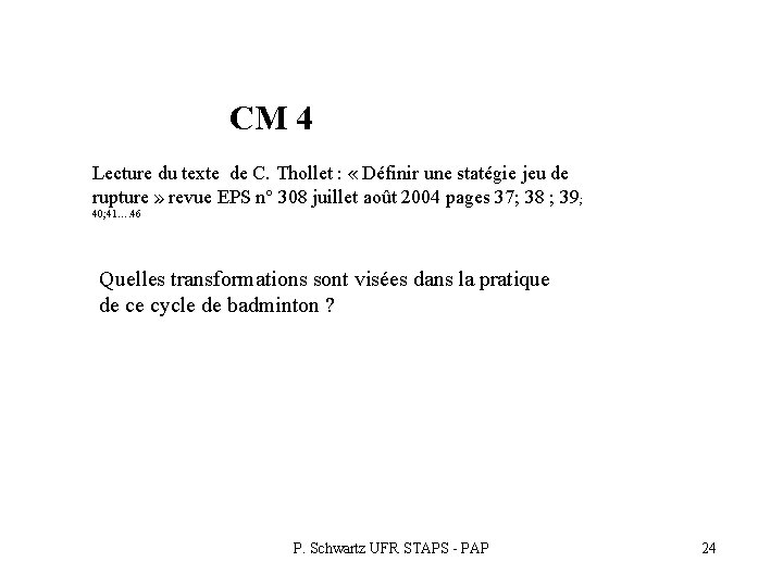 CM 4 Lecture du texte de C. Thollet : « Définir une statégie jeu CM 4 Lecture du texte de C. Thollet : « Définir une statégie jeu