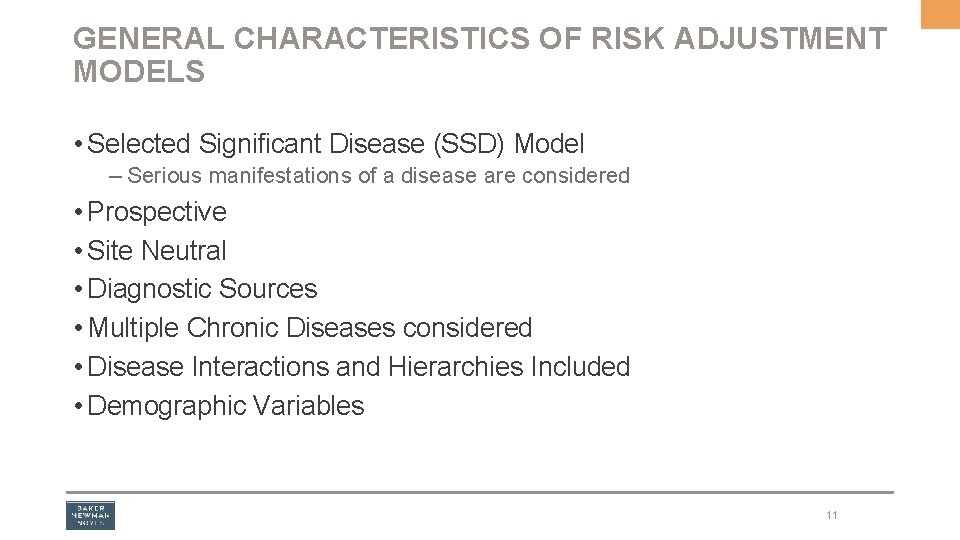 GENERAL CHARACTERISTICS OF RISK ADJUSTMENT MODELS • Selected Significant Disease (SSD) Model – Serious