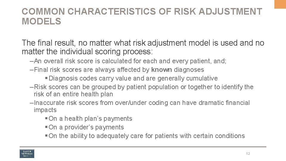 COMMON CHARACTERISTICS OF RISK ADJUSTMENT MODELS The final result, no matter what risk adjustment