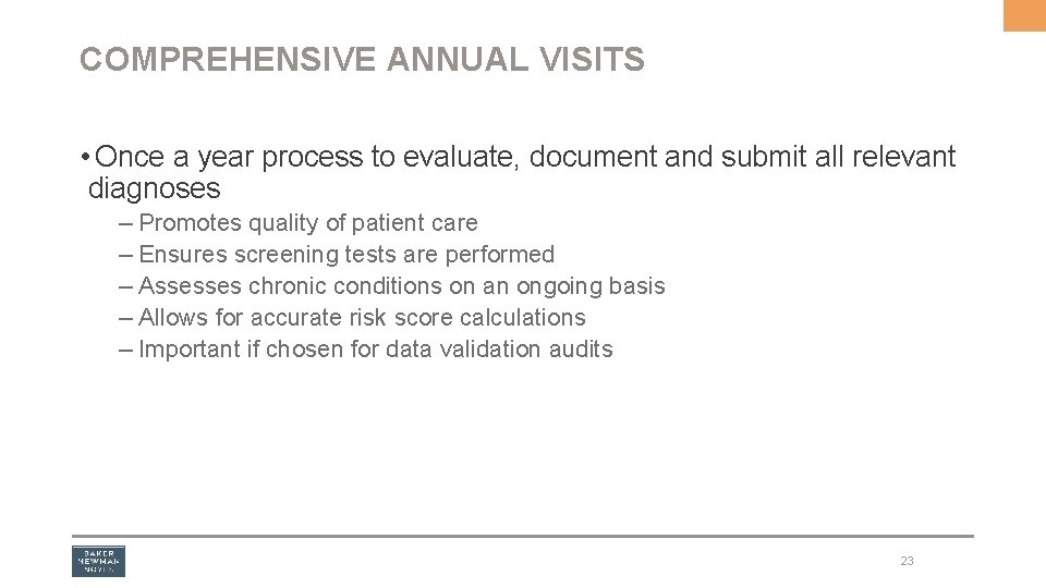COMPREHENSIVE ANNUAL VISITS • Once a year process to evaluate, document and submit all
