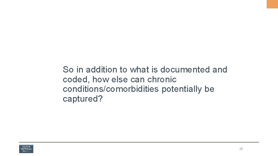 So in addition to what is documented and coded, how else can chronic conditions/comorbidities