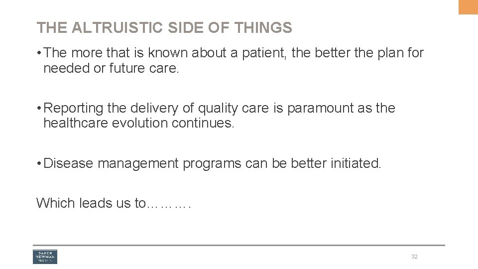 THE ALTRUISTIC SIDE OF THINGS • The more that is known about a patient,