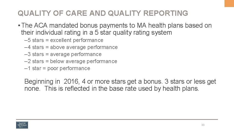 QUALITY OF CARE AND QUALITY REPORTING • The ACA mandated bonus payments to MA