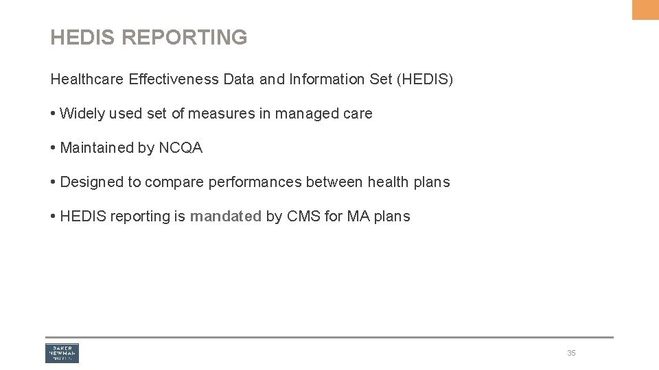HEDIS REPORTING Healthcare Effectiveness Data and Information Set (HEDIS) • Widely used set of
