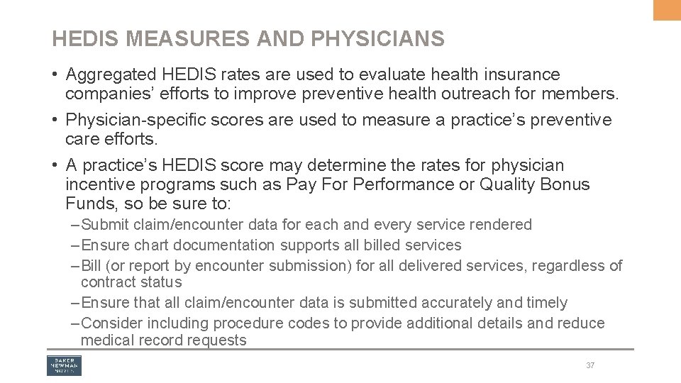 HEDIS MEASURES AND PHYSICIANS • Aggregated HEDIS rates are used to evaluate health insurance
