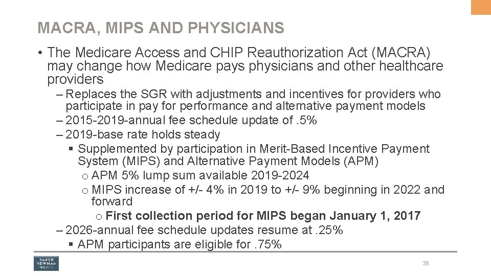 MACRA, MIPS AND PHYSICIANS • The Medicare Access and CHIP Reauthorization Act (MACRA) may