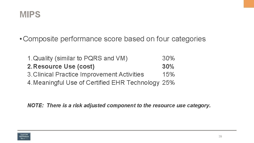 MIPS • Composite performance score based on four categories 1. Quality (similar to PQRS