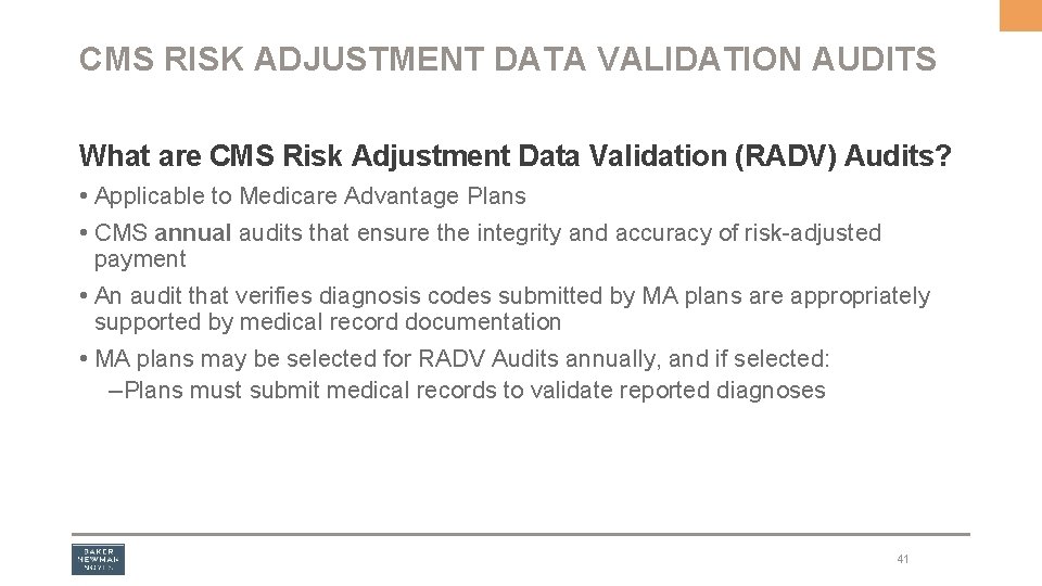 CMS RISK ADJUSTMENT DATA VALIDATION AUDITS What are CMS Risk Adjustment Data Validation (RADV)