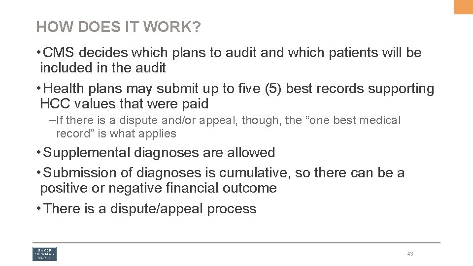 HOW DOES IT WORK? • CMS decides which plans to audit and which patients