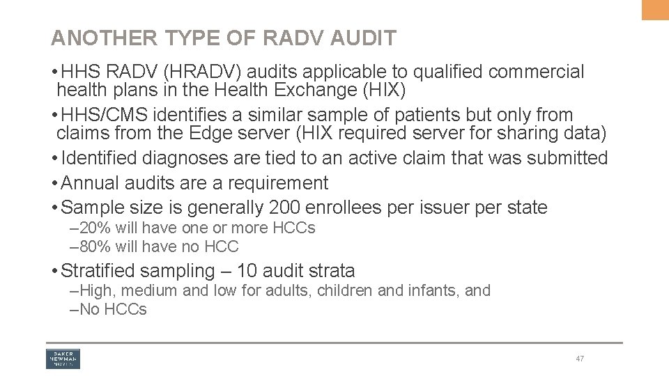 ANOTHER TYPE OF RADV AUDIT • HHS RADV (HRADV) audits applicable to qualified commercial