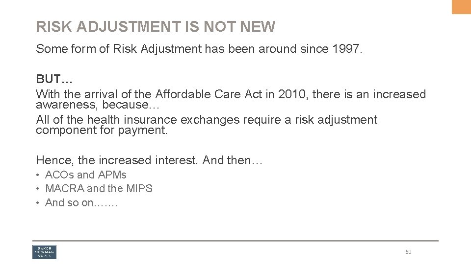RISK ADJUSTMENT IS NOT NEW Some form of Risk Adjustment has been around since