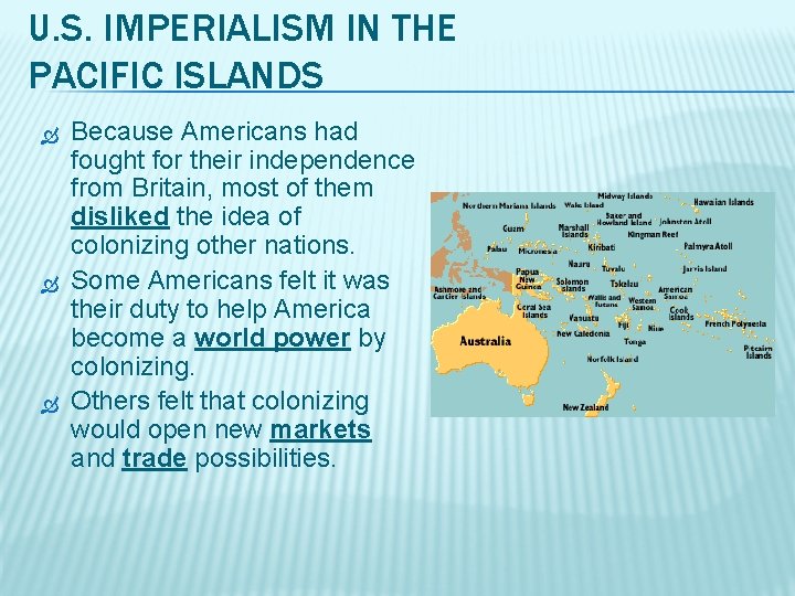 U. S. IMPERIALISM IN THE PACIFIC ISLANDS Because Americans had fought for their independence