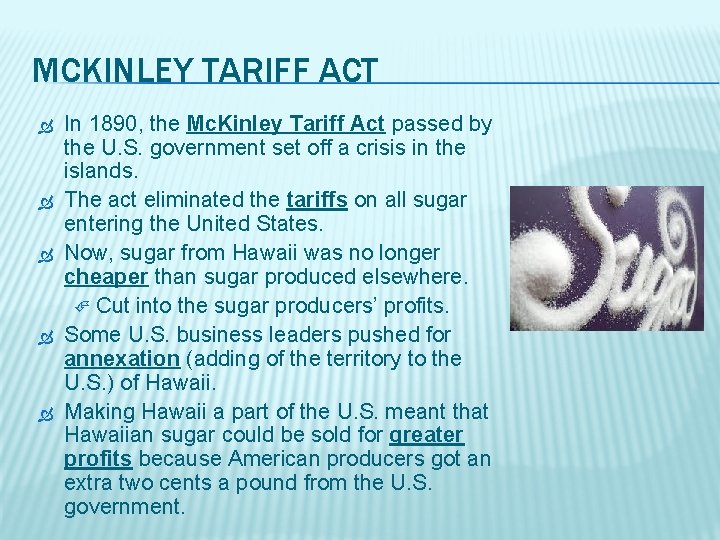 MCKINLEY TARIFF ACT In 1890, the Mc. Kinley Tariff Act passed by the U.