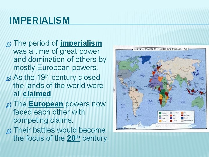 IMPERIALISM The period of imperialism was a time of great power and domination of