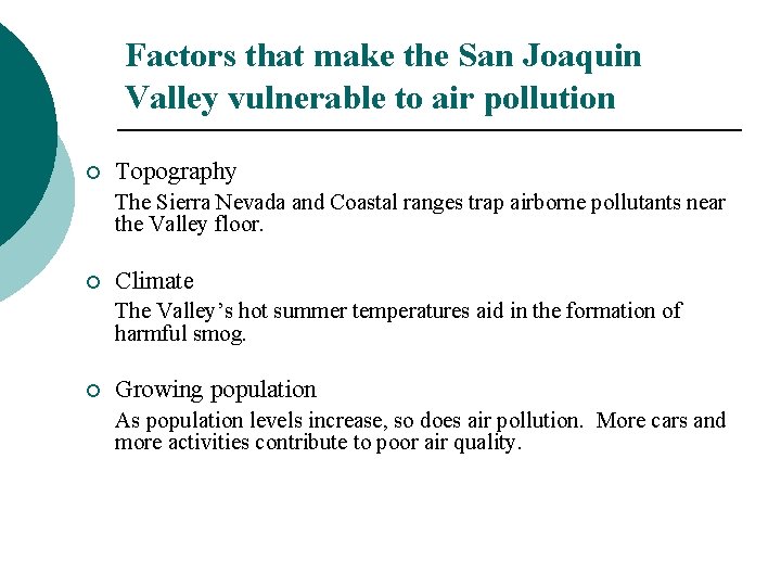 Factors that make the San Joaquin Valley vulnerable to air pollution ¡ Topography The