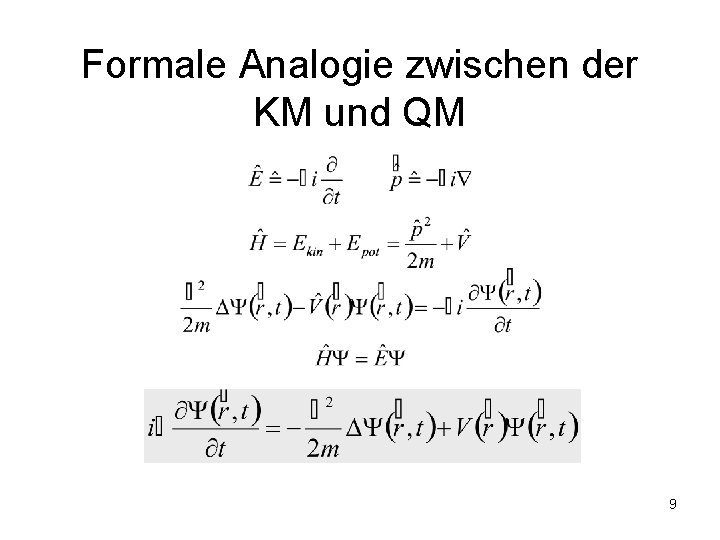 Formale Analogie zwischen der KM und QM 9 
