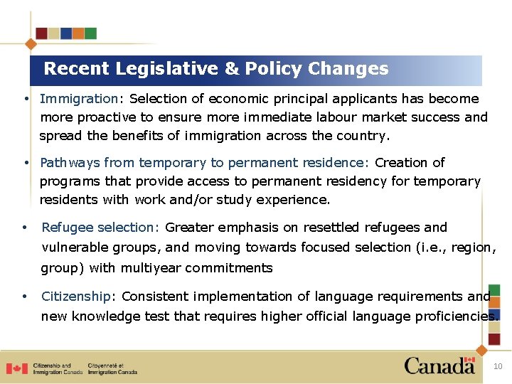 Recent Legislative & Policy Changes • Immigration: Selection of economic principal applicants has become Recent Legislative & Policy Changes • Immigration: Selection of economic principal applicants has become