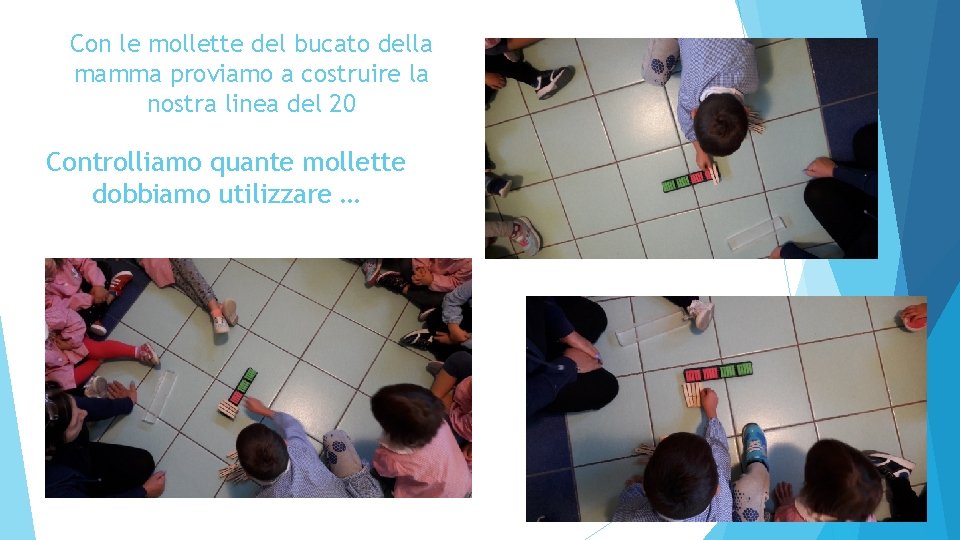 Con le mollette del bucato della mamma proviamo a costruire la nostra linea del