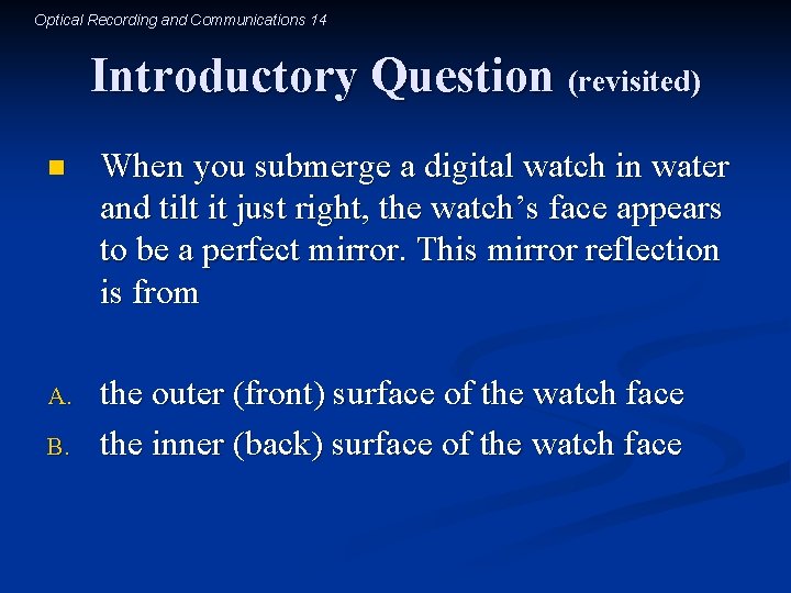 Optical Recording and Communications 14 Introductory Question (revisited) n When you submerge a digital